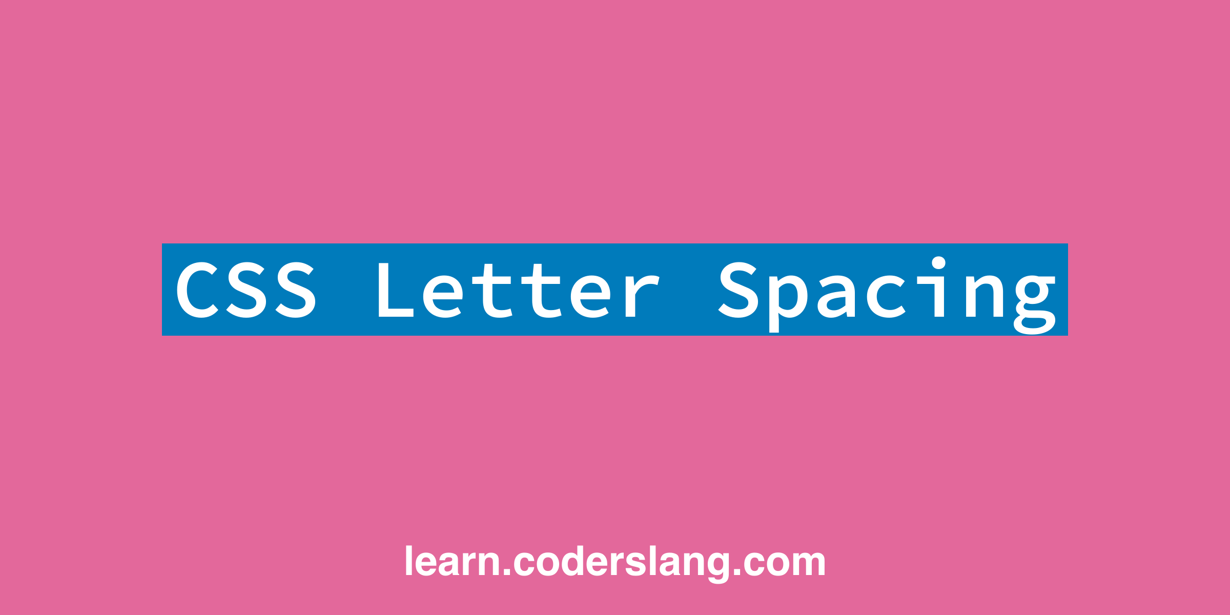 CSS Letter Spacing